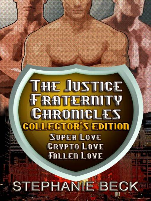 Title details for The Justice Fraternity Chronicles Box Set by Stephanie Beck - Available